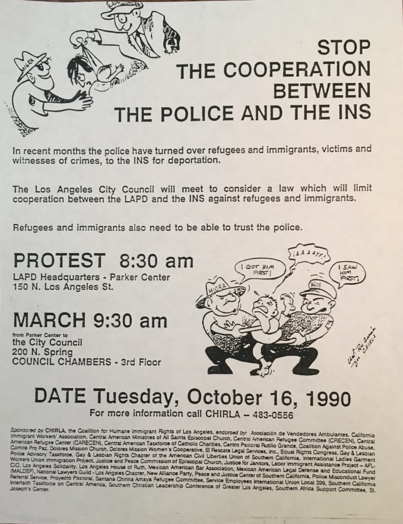 White paper flyer with black text reads "Stop the cooperation between the police and the INS -- Protest 8:30am, LAPD headquarters - Parker Center - March 9:30 am from the Parker Center to the City Council - DATE Tuesday, October 16, 1990. For more information call CHIRLA". The Flyer also includes two cartoons of police arresting people.