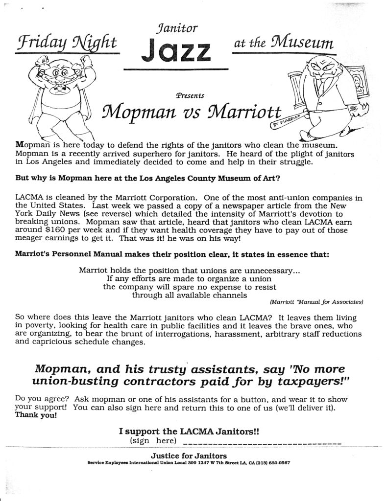 Black and White flyer in support of LACMA Janitors. The banner at the top reads, "Friday Night at the Museum -- Janitor Jazz presents Mopman vs. Marriott," and features two caricature drawings, one of a luchador character with a mustache and superhero outfit (Mopman) and the other, a scowling man in a suit carrying a bat labelled F. Marriott. At the bottom of the flyer, large text reads "Mopman, and his trusty assistants, say "No More union-busting contractors paid for by taxpayers!" and "I support LACMA janitors"